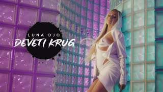 LUNA DJO - DEVETI KRUG (Official Video 2019)