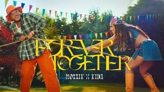 MOZZIK x KIDA - Forever Together (Official Video 2023)